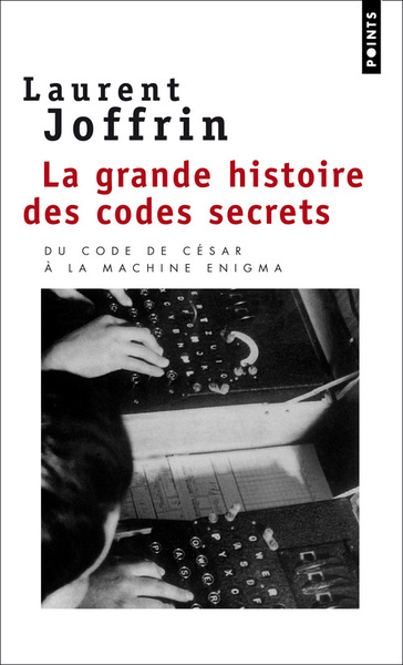 La Grande Histoire des codes secrets (9782757817117-front-cover)