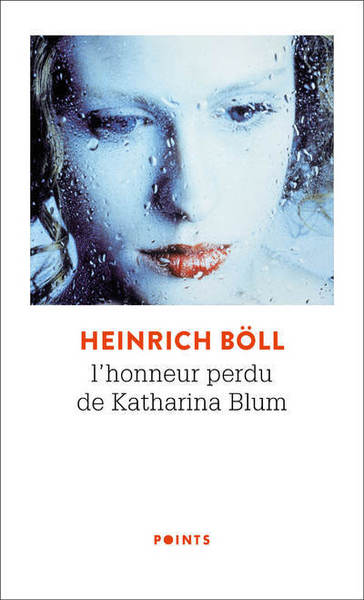 L'Honneur perdu de Katharina Blum. ou Comment peut naître la violence et où elle peut conduire ((Réé (9782757885284-front-cover)