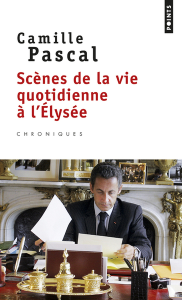 Scènes de la vie quotidienne à l'Elysée (9782757837351-front-cover)