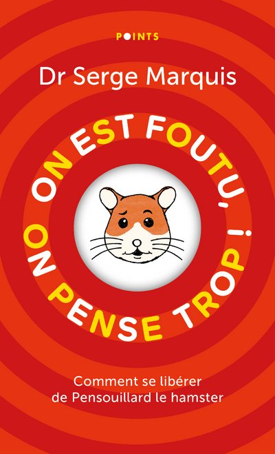 On est foutu, on pense trop ! (Collector). Comment se libérer de Pensouillard le hamster (9782757891834-front-cover)