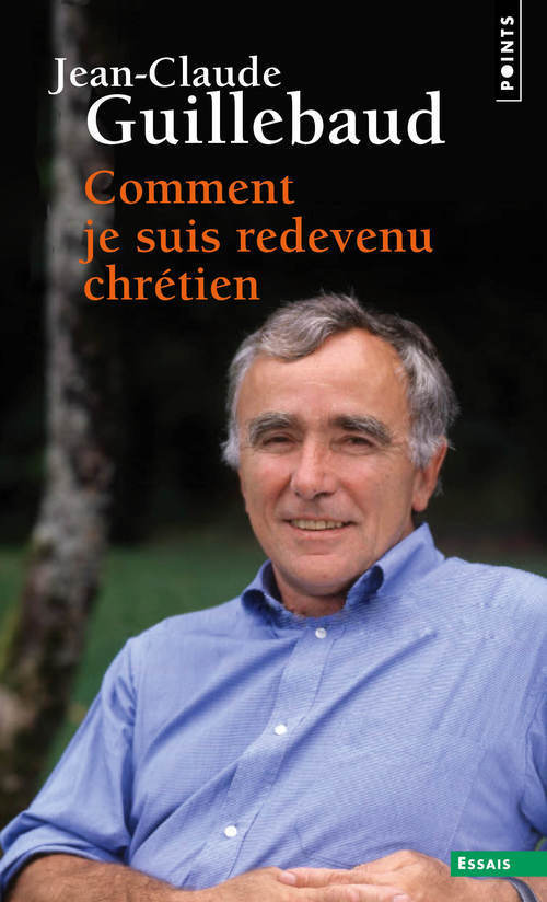 Comment je suis redevenu chrétien ((Réédition)) (9782757853146-front-cover)