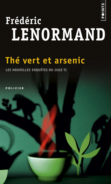 Thé vert et arsenic. Les nouvelles enquêtes du Juge Ti (9782757836323-front-cover)