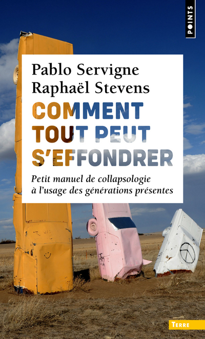 Comment tout peut s'effondrer. Petit manuel de collapsologie à l'usage des générations présentes ((p (9782757868201-front-cover)