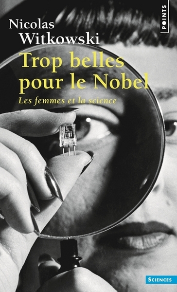 Trop belles pour le Nobel. Les femmes et la science (9782757803066-front-cover)
