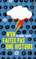 N'en faites pas une histoire (9782757835098-front-cover)