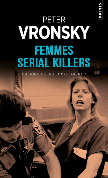 Femmes serial killers. Pourquoi les femmes tuent ? (9782757889312-front-cover)