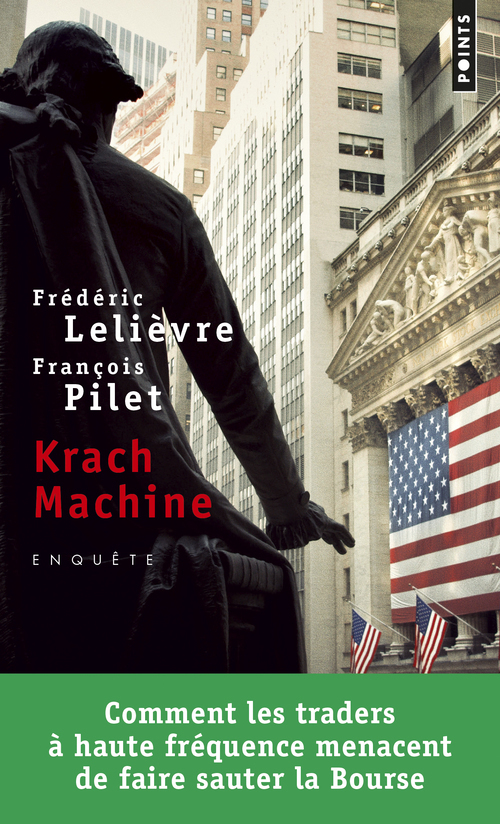 Krach machine. Comment les traders à haute fréquence menacent de faire sauter la Bourse (9782757839829-front-cover)