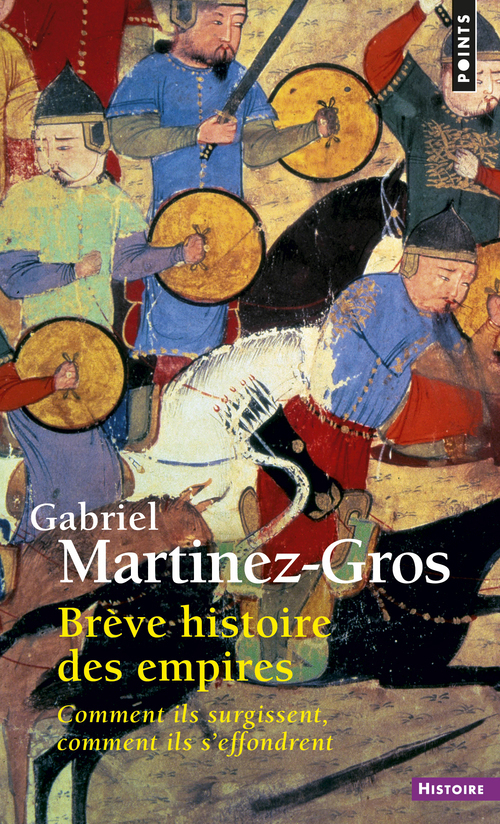 Brève histoire des empires. Comment ils surgissent, comment ils s'effondrent (9782757856826-front-cover)