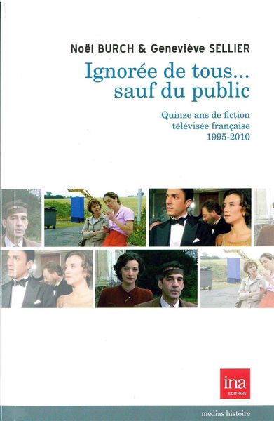 Ignoree de Tous...Sauf du Public, Quinze Ans de Fiction Télévisée... (9782869382138-front-cover)
