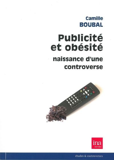 Publicite et Obesite, Naissance d'une Controverse (9782869381957-front-cover)