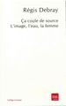 Ca Coule de Source, L'Image,L'Eau,La Femme (9782869382220-front-cover)