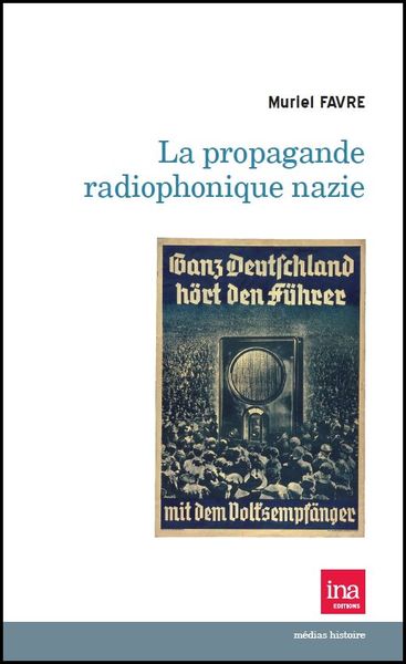La Propagande Radiophonique Nazie (9782869382190-front-cover)