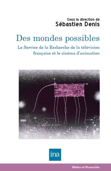 Des mondes possibles, Le Service de la Recherche de la télévision française et le cinéma d'animation (9782869382886-front-cover)