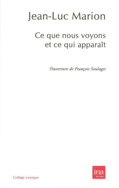 Ce que Nous Voyons et Ce qui Apparait, Ouverture de François Soulages (9782869382343-front-cover)