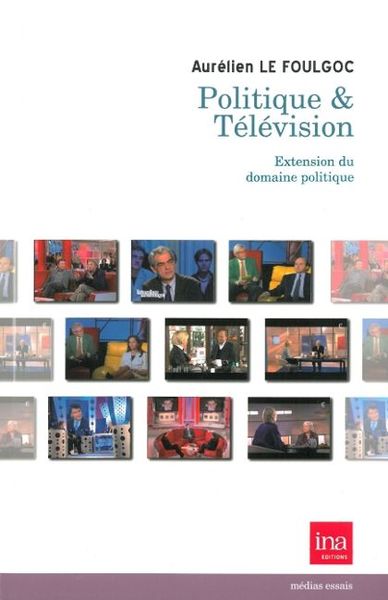 Politique et Télévision, Extension du Domaine Politique (9782869381841-front-cover)