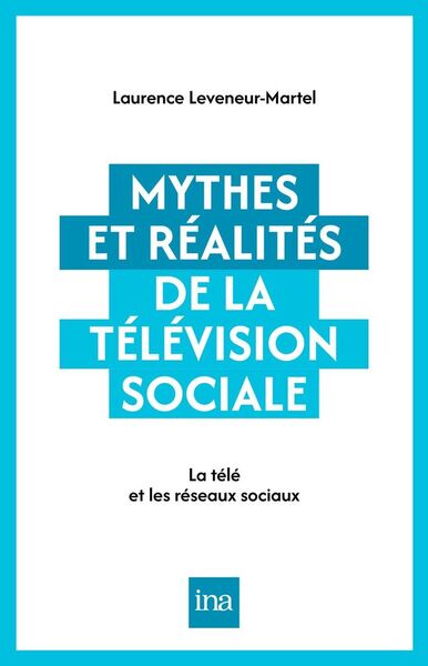 Mythes et réalités de la télévision sociale. La télé et les réseaux sociaux (9782869383036-front-cover)