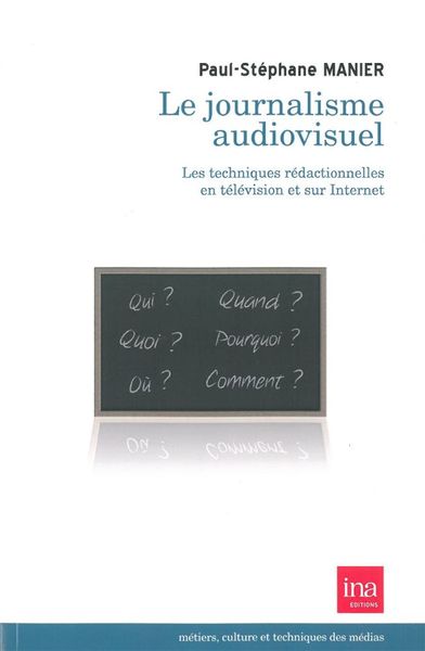 Le Journalisme Audiovisuel, Les Techniques Redactionnelles en Televi (9782869381995-front-cover)