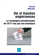 De si hautes espérances : la campagne présidentielle de 2017 (9782869382626-front-cover)