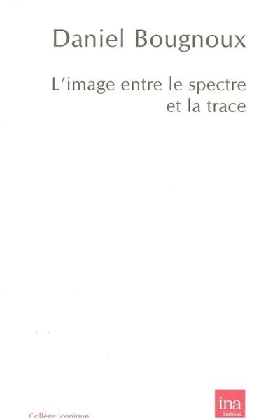 L' Image Entre le Spectre et la Trace (9782869382244-front-cover)