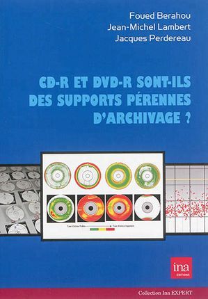 Cd-R et Dvd-R Sont-Ils des Supports Perennes... (9782869382213-front-cover)
