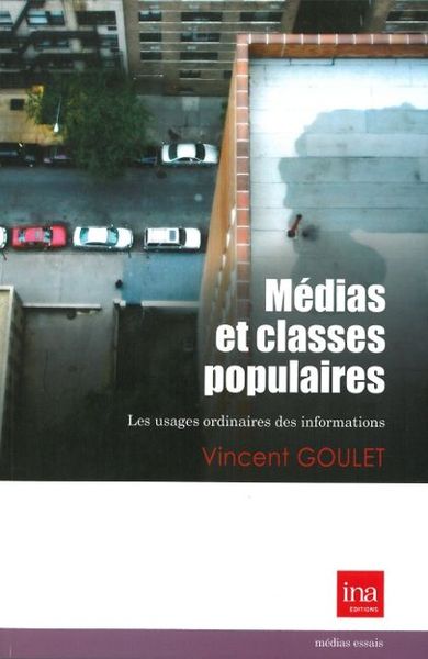 Medias et Classes Populaires, Les Usages Ordinaires des Informations (9782869381858-front-cover)