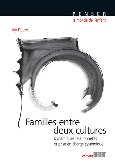 Familles entre deux cultures. Dynamiques relationnelles et prise en charge systémique (9782849220979-front-cover)