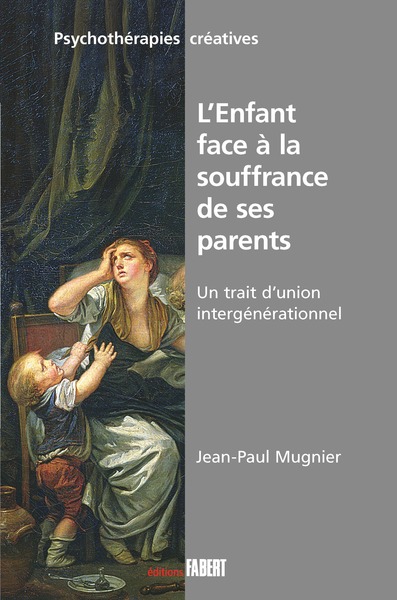 L'Enfant face à la souffrance de ses parents (9782849226117-front-cover)