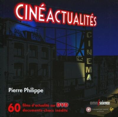 Cinéactualités, 60 films d'actualité sur DVD. Documents-chocs inédits. (9782916097206-front-cover)