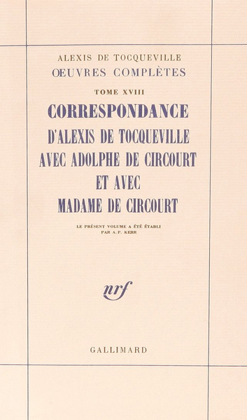Correspondance d'Alexis de Tocqueville avec Adolphe de Circourt et avec Madame de Circourt (9782070287291-front-cover)