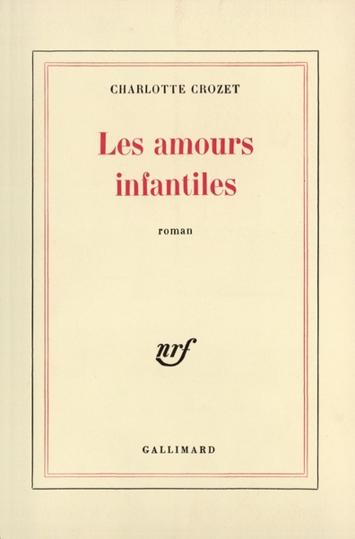 Les amours infantiles (9782070217168-front-cover)