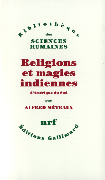 Religions et magies indiennes d'Amérique du Sud (9782070244379-front-cover)