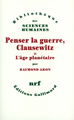 Penser la guerre, Clausewitz, L'âge planétaire (9782070294398-front-cover)