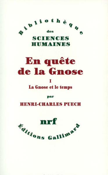 En quête de la Gnose, La Gnose et le temps et autres essais (9782070295395-front-cover)