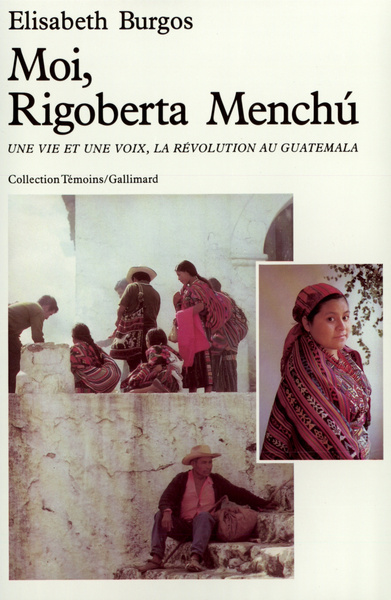 Moi, Rigoberta Menchú, Une vie et une voix, la révolution au Guatemala (9782070259878-front-cover)