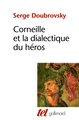 Corneille et la dialectique du héros (9782070207237-front-cover)
