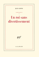 Un roi sans divertissement (9782070228225-front-cover)