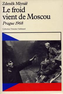 Le froid vient de Moscou, Prague 1968. Du socialisme réel au socialisme à visage humain (9782070239443-front-cover)