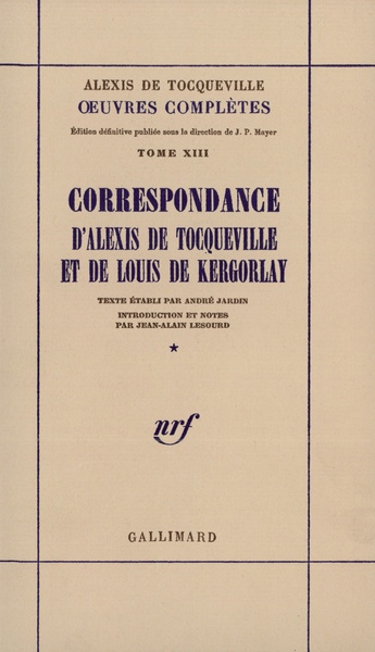 Correspondance d'Alexis de Tocqueville et de Louis de Kergorlay (9782070291458-front-cover)
