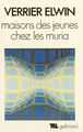 Maisons des jeunes chez les Muria (9782070299539-front-cover)