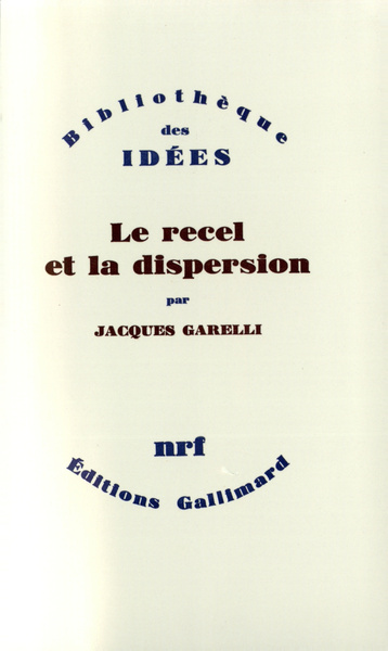 Le recel et la dispersion, Essai sur le champ de lecture poétique (9782070204885-front-cover)