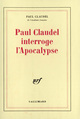 Paul Claudel interroge l'Apocalypse (9782070215218-front-cover)