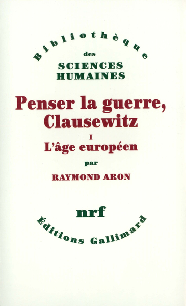 Penser la guerre, Clausewitz, L'âge européen (9782070293797-front-cover)