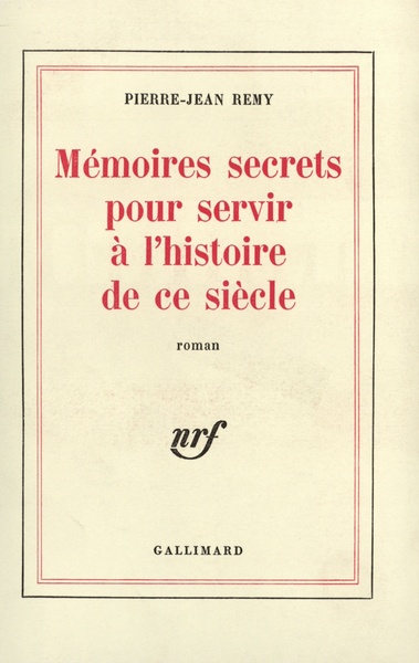 Mémoires secrets pour servir à l'histoire de ce siècle (9782070291021-front-cover)