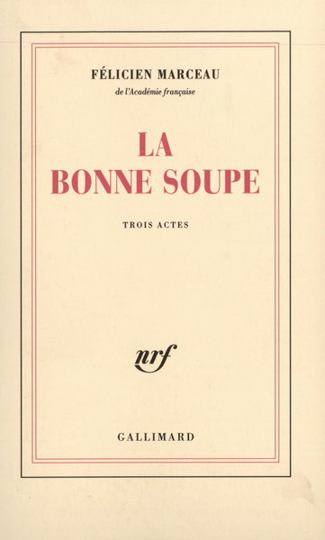 La Bonne Soupe, Pièce en trois actes (9782070241729-front-cover)