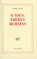 Ô vous, frères humains (9782070282074-front-cover)