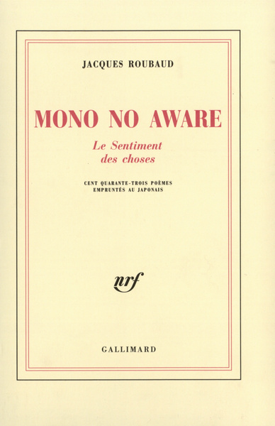 Mono no aware, Le Sentiment des choses. Cent quarante-trois poèmes empruntés au japonais (9782070273287-front-cover)