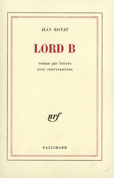 Lord B, Roman par lettres avec conversations (9782070297238-front-cover)