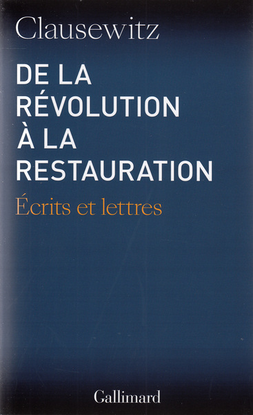 De la Révolution à la Restauration, Écrits et lettres (9782070293803-front-cover)