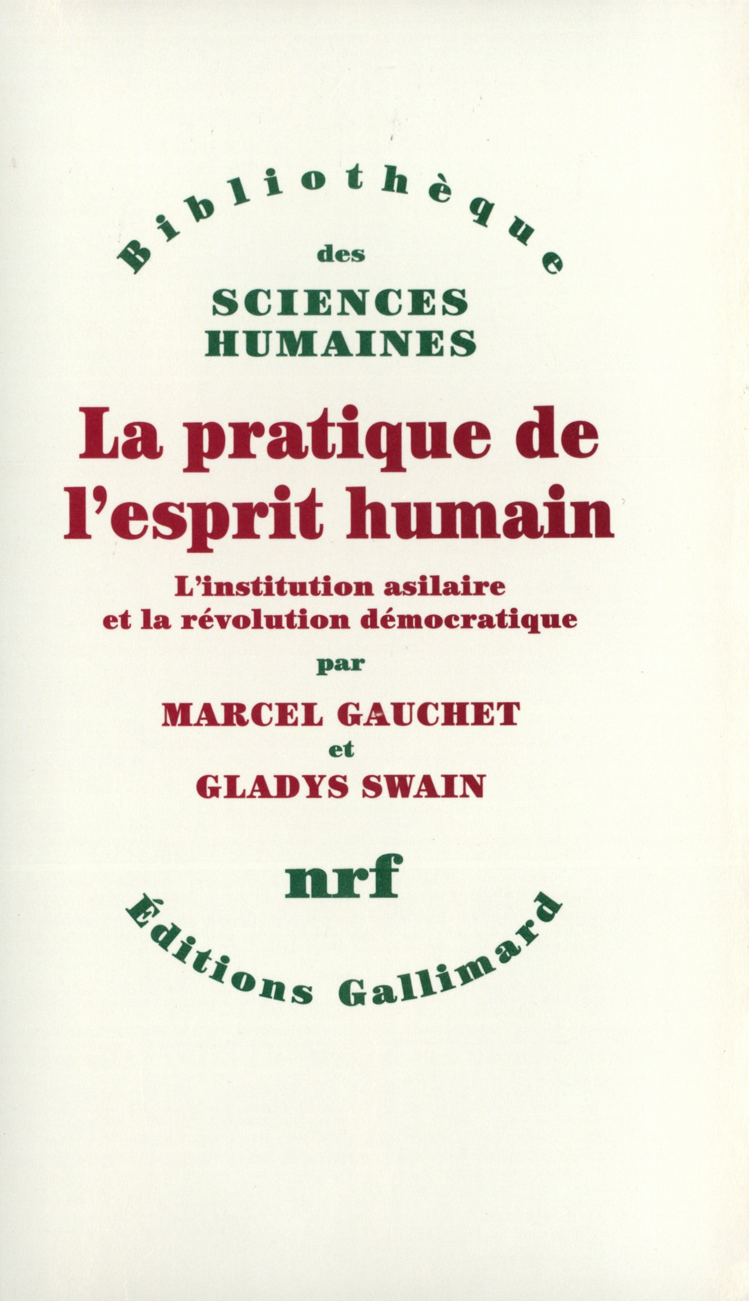 La pratique de l'esprit humain, L'institution asilaire et la révolution démocratique (9782070205400-front-cover)