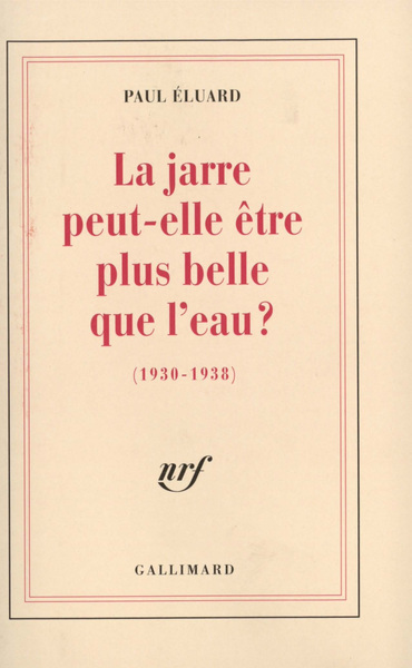 La jarre peut-elle être plus belle que l'eau ?, (1930-1938) (9782070222070-front-cover)